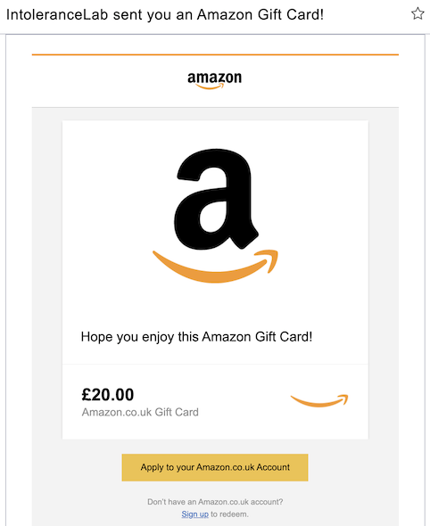A screenshot of an email I received directly from Amazon, containing a £20 gift token that had been sent by IntoleranceLab.
