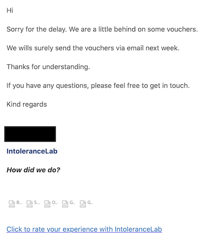 The response I got from IntoleranceLab, telling me there was a bit of a backlog with the vouchers and asking for me to hang tight.