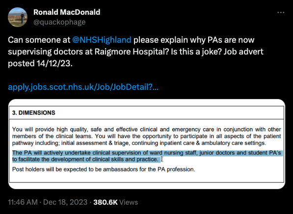 Tweet to NHS Highland: Can someone at @NHSHighland please explain why PAs are now supervising doctors at Raigmore Hospital? Is this a joke? Job advert posted 14/12/23.